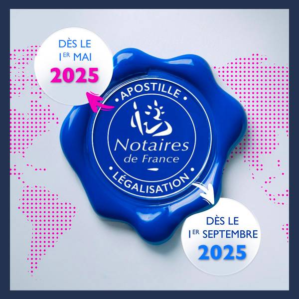Apostilles et légalisations : le notariat prend le relais en 2025
